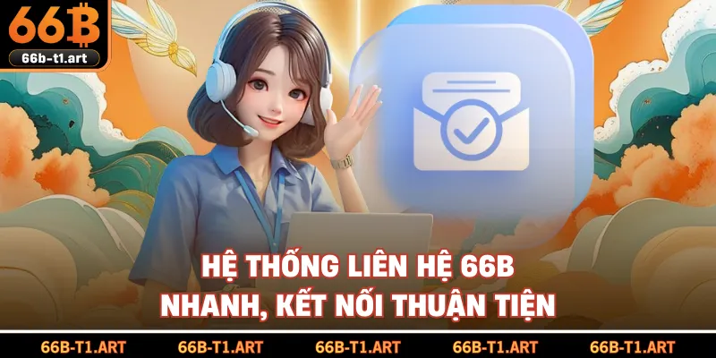 Hệ Thống Liên Hệ 66B Nhanh, Kết Nối Thuận Tiện