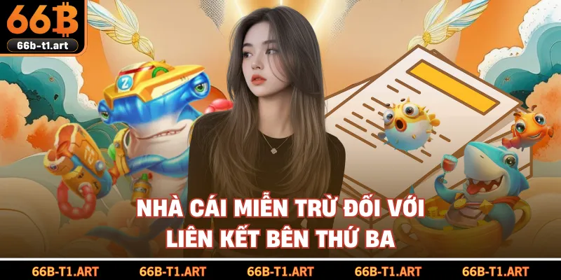 Nhà Cái Miễn Trừ Đối Với Liên Kết Bên Thứ Ba